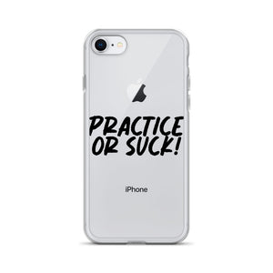 Clear Case for iPhone® - Practice or Suck!